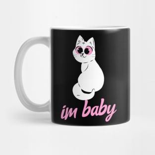 Cute Kitty Im Baby Meme Quote Mug